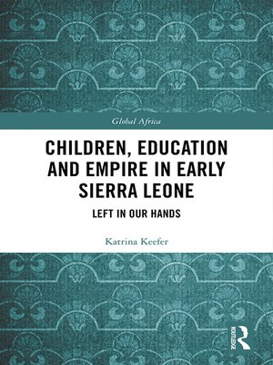 cover image of Children, Education and Empire in Early Sierra Leone